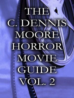 cover image of The C. Dennis Moore Horror Movie Guide, Volume 2